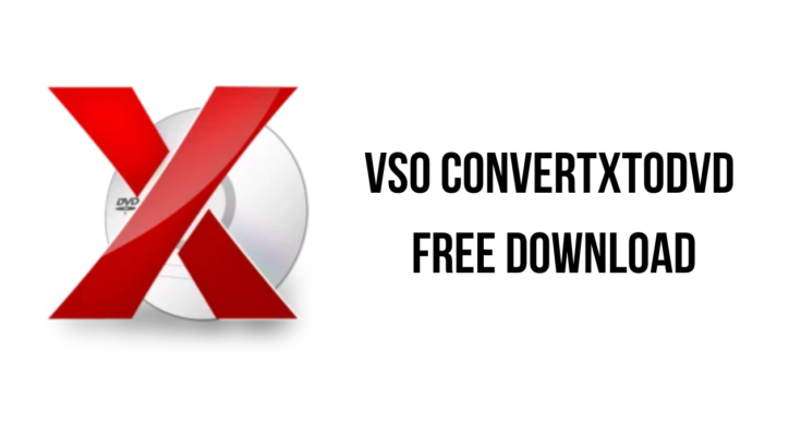 VSO ConvertXtoDVD 7.0.0.80 with Crack